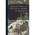 English Texts to the Vocal Works of Heinrich Schütz - Paperback