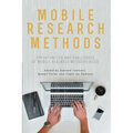 Mobile Research Methods: Opportunities and challenges of mobile research methodologies - Paperback