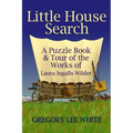 Little House Search: A Puzzle Book and Tour of the Works of Laura Ingalls Wilder - Paperback