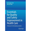 Essentials for Quality and Safety Improvement in Health Care: A Resource for Developing Countries - Paperback