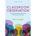 Classroom Observation: A Guide to the Effective Observation of Teaching and Learning - Paperback