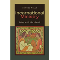 Incarnational Ministry: Being with the Church - Paperback