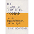 The Strategic Petroleum Reserve: Planning, Implementation, and Analysis - Hardcover
