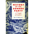 History of the Donner Party: A Tragedy of the Sierra - Paperback