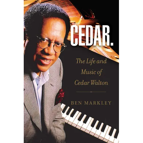 Cedar: The Life and Music of Cedar Walton Volume 18 - Hardcover