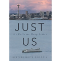 Just Us: He Calls Me Harp Series - Hardcover