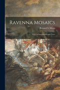 Ravenna Mosaics; With an Introduction and Notes - Paperback