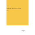 The Monthly Microscopical Journal: Vol. V - Hardcover