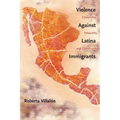 Violence Against Latina Immigrants: Citizenship, Inequality, and Community - Paperback