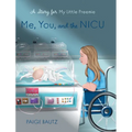Me, You, and the NICU: My Little Preemie - Hardcover