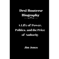 Desi Bouterse Biography: A Life of Power, Politics, and the Price of Authority - Paperback