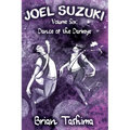 Joel Suzuki, Volume Six: Dance of the Darkeye - Paperback
