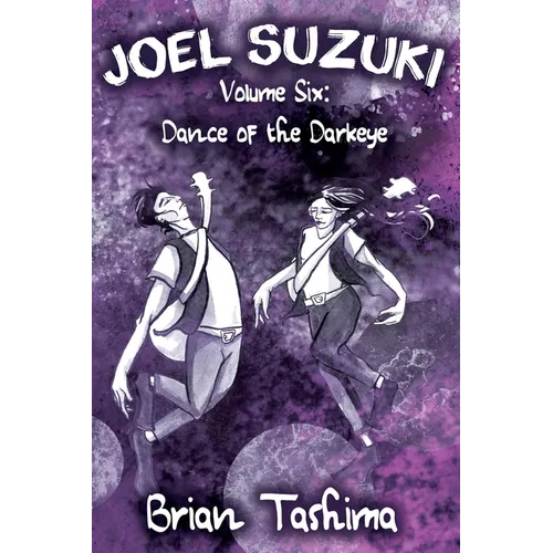 Joel Suzuki, Volume Six: Dance of the Darkeye - Paperback