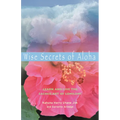 Wise Secrets of Aloha: Learn and Live the Sacred Art of Lomilomi - Paperback