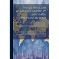 Iraq's Nuclear Weapons Capability and IAEA Inspections in Iraq: Joint Hearing Before the Subcommittees on Europe and the Middle East and International - Paperback