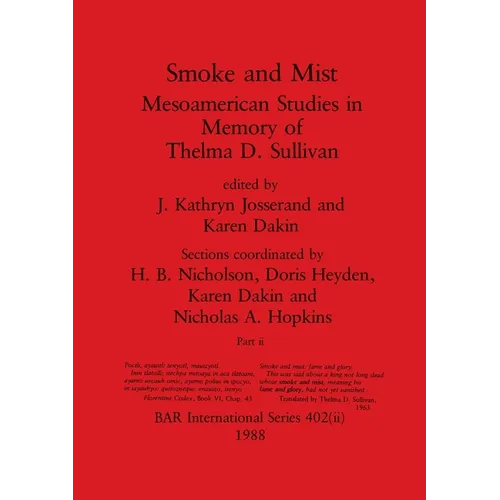 Smoke and Mist, Part ii: Mesoamerican Studies in Memory of Thelma D. Sullivan - Paperback
