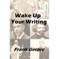 Wake Up Your Writing: with the TRICKS of the Old Guys - Paperback