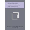 Colonial Gardens: The Landscape Architecture Of George Washington's Time - Hardcover