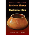 Perspectives on the Ancient Maya of Chetumal Bay - Hardcover
