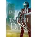 Every Day is a Tough Day - Paperback