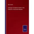 Catalogue of Colubrine Snakes in the Collection of the British Museum - Paperback