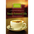 The Fresh-Brewed Life Revised and Updated: A Stirring Invitation to Wake Up Your Soul (Revised, Expand) - Paperback