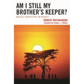 Am I Still My Brother's Keeper?: Biblical Perspectives on Poverty - Paperback