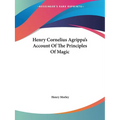 Henry Cornelius Agrippa's Account Of The Principles Of Magic - Paperback