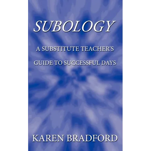 Subology: A Substitute Teacher's Guide to Successful Days - Paperback