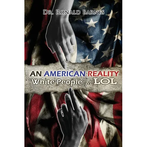 American Reality: "White People" . . . LOL - Paperback