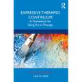 Expressive Therapies Continuum: A Framework for Using Art in Therapy - Paperback