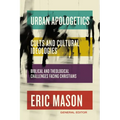 Urban Apologetics: Cults and Cultural Ideologies: Biblical and Theological Challenges Facing Christians - Hardcover