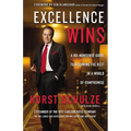 Excellence Wins: A No-Nonsense Guide to Becoming the Best in a World of Compromise - Hardcover