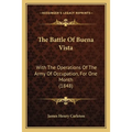 The Battle Of Buena Vista: With The Operations Of The Army Of Occupation, For One Month (1848) - Paperback