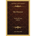 The Floweret: A Gift Of Love (1842) - Paperback