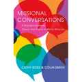Missional Conversations: A Dialogue Between Theory and PRAXIS in World Mission - Paperback