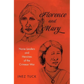 Florence and Mary: Nurse Leaders and Heroines of the Crimean War - Paperback