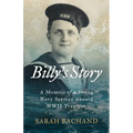 Billy's Story: A Memoir of a Young Navy Seaman Aboard WWII Trawlers - Paperback