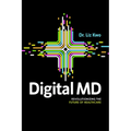 Digital MD: Revolutionizing the Future of Healthcare - Paperback