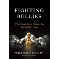 Fighting Bullies: The Case for a Career in Plaintiffs' Law - Hardcover
