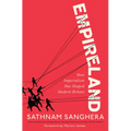 Empireland: How Imperialism Has Shaped Modern Britain - Hardcover