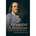 The Greatest American: Benjamin Franklin, History's Most Versatile Genius - Hardcover