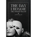 The Day I Became The Spider Killer: A Memoir Of Trauma, Tragedy & Survival - Paperback