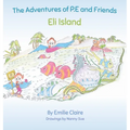 Eli Island: The Adventures of P.E and Friends - Hardcover