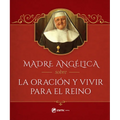 Madre Angélica Sobre La Oración Y Vivir Para El Reino - Hardcover