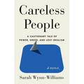 Careless People: A Cautionary Tale of Power, Greed, and Lost Idealism - Hardcover
