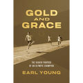 Gold and Grace: The Higher Purpose of an Olympic Champion - Paperback