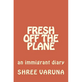 Fresh off the plane: An immigrant diary - Vol. 1 (Pennsylvania to Baltimore) - Paperback