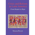 Crisis and Reform in Latin America: From Despair to Hope - Paperback