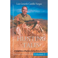 Hunting Tales: A Compilation of Big Game Hunting Stories from Peru - Paperback